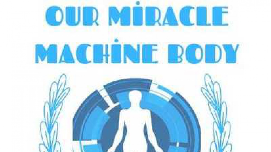 Our Miracle Machine Body&Mucize Makine Vücudumuz-E Twinning Nisan Ayı etkinlikleri